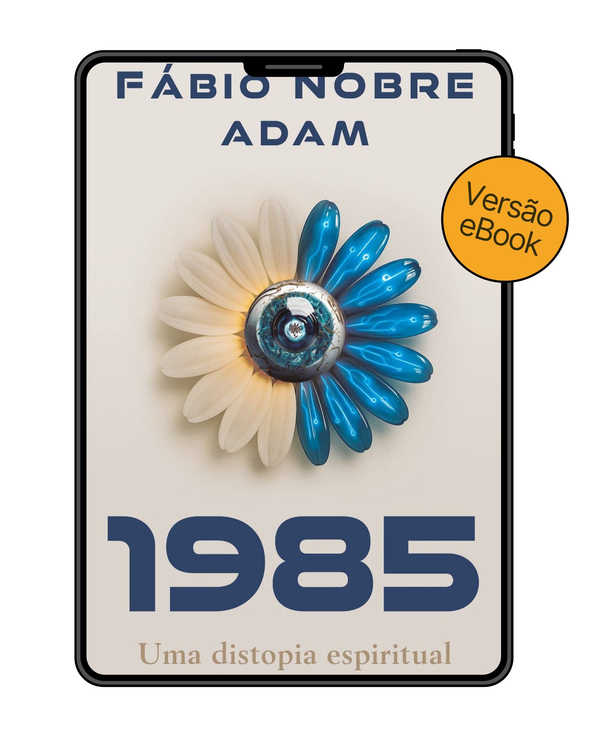 Capa do eBook 1985 - Uma Distopia Espiritual, de Fábio Nobre e ADAM